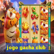 jogo gacha club